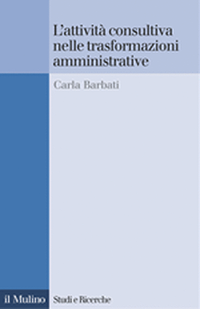 Copertina L'attività consultiva nelle trasformazioni amministrative