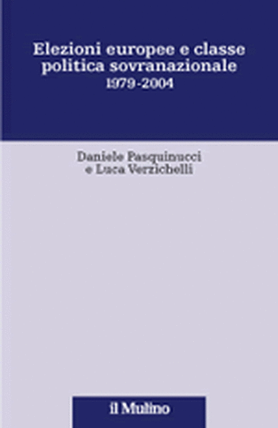 Copertina Elezioni europee e classe politica sovranazionale 1979-2004