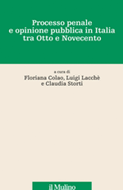 Copertina Processo penale e opinione pubblica in Italia tra Otto e Novecento