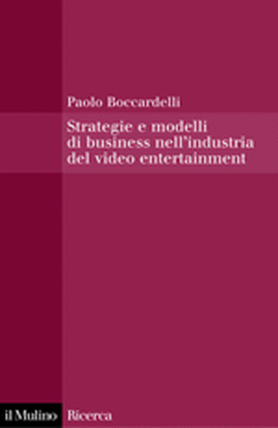 Cover Strategie e modelli di business nell'industria del video entertainment