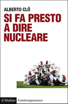 Si fa presto a dire nucleare