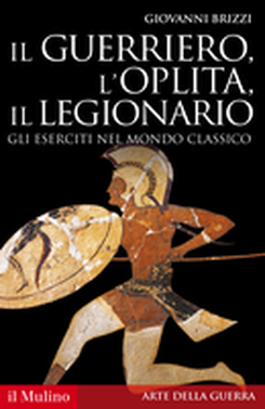 copertina Il guerriero, l'oplita, il legionario