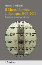 Il Museo Ebraico di Bologna 1999-2019